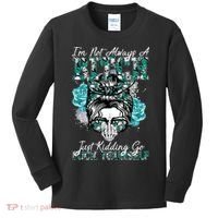 I'm Not Always A B*tch Just Kidding Go F*ck Yourself Funny Kids Long Sleeve Shirt thumb 0