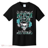 I'm Not Always A B*tch Just Kidding Go F*ck Yourself Funny Kids T-Shirt thumb 0