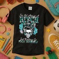I'm Not Always A B*tch Just Kidding Go F*ck Yourself Funny Kids T-Shirt thumb 3