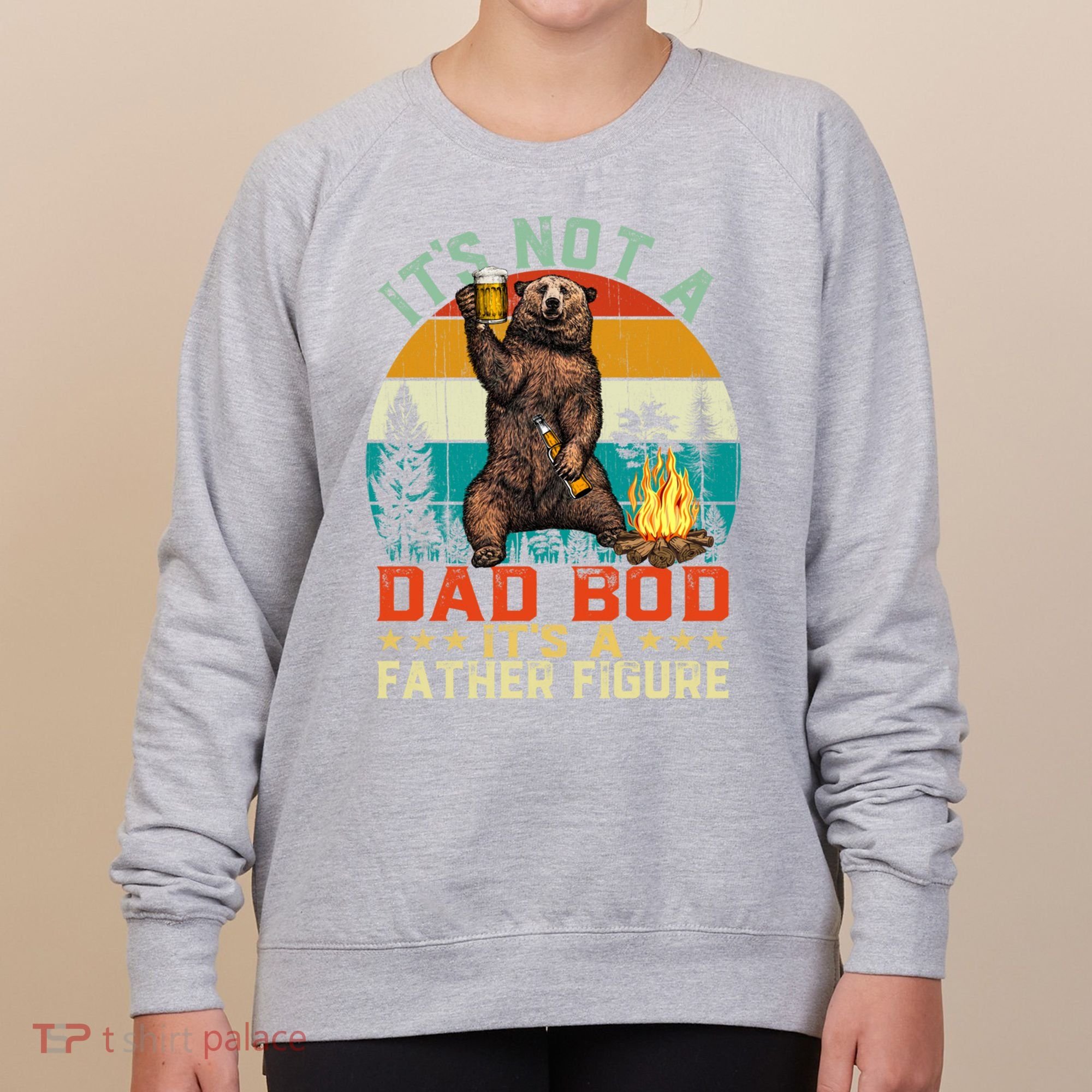 It's Not A Dad Bod It's A Father Figure Funny Bear Fathers Meaningful Gift Women's Sweatshirt