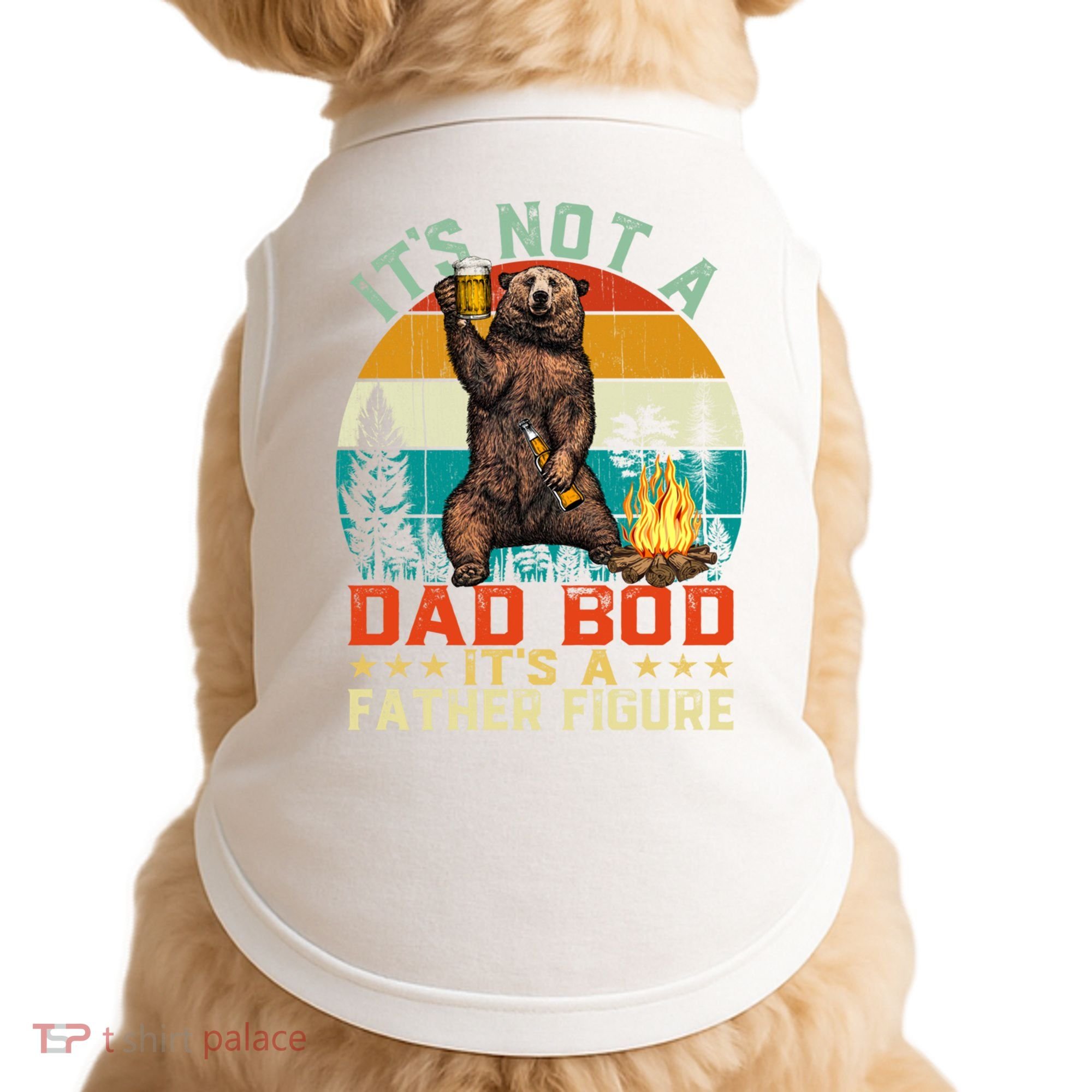 It's Not A Dad Bod It's A Father Figure Funny Bear Fathers Meaningful Gift Doggie Tank