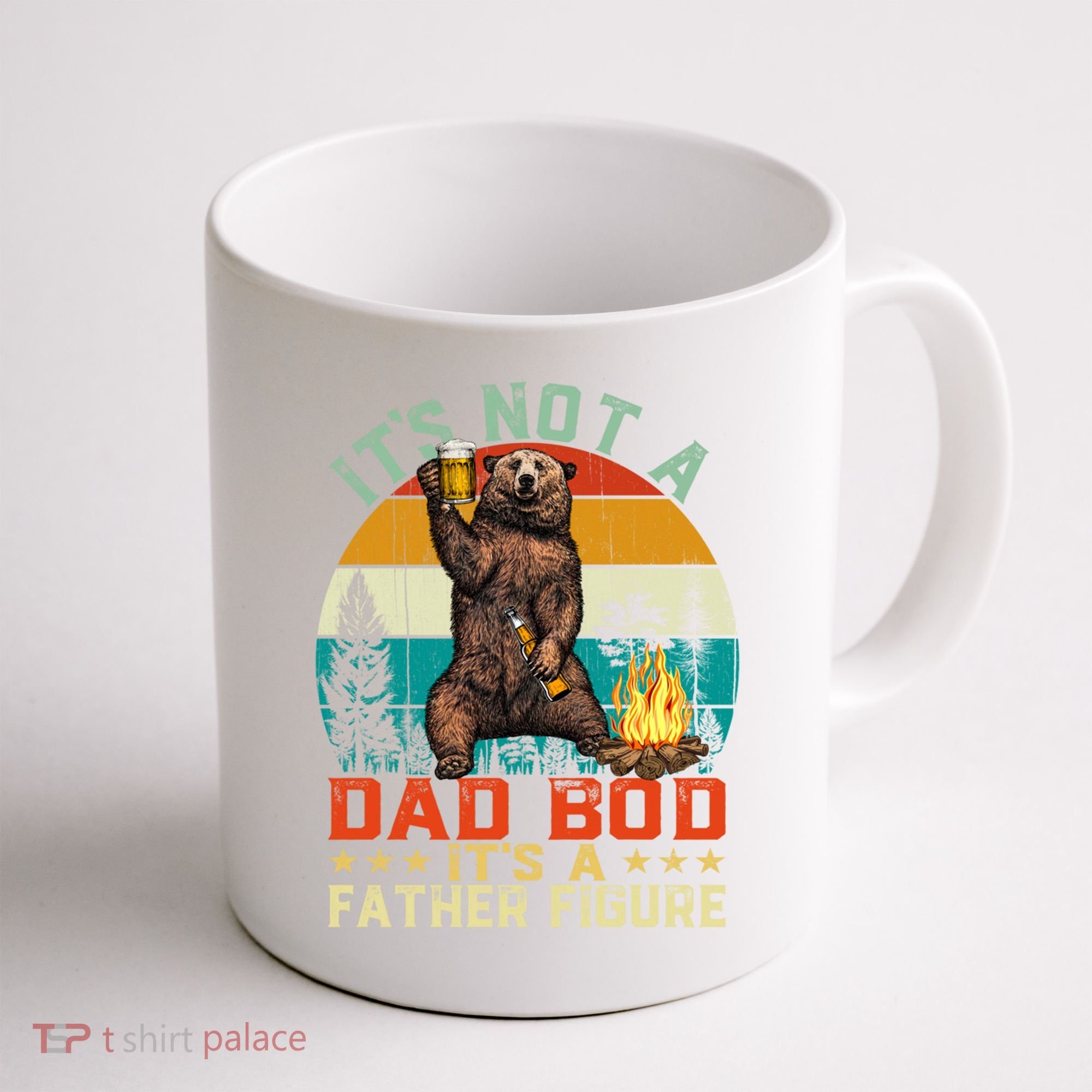 It's Not A Dad Bod It's A Father Figure Funny Bear Fathers Meaningful Gift Coffee Mug