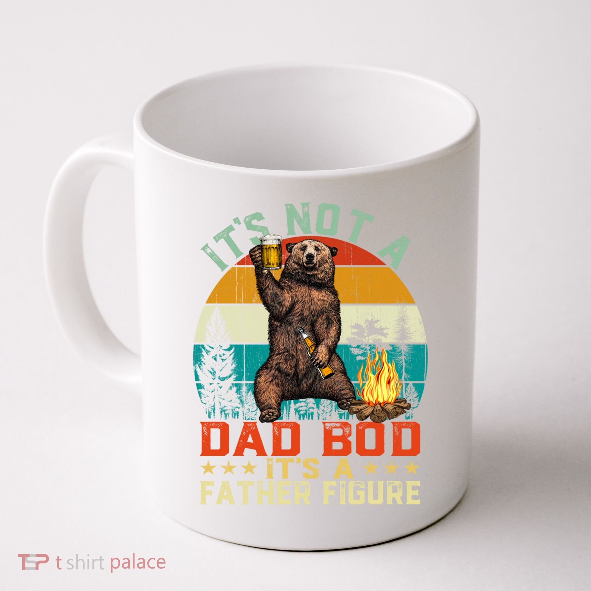 It's Not A Dad Bod It's A Father Figure Funny Bear Fathers Meaningful Gift Coffee Mug