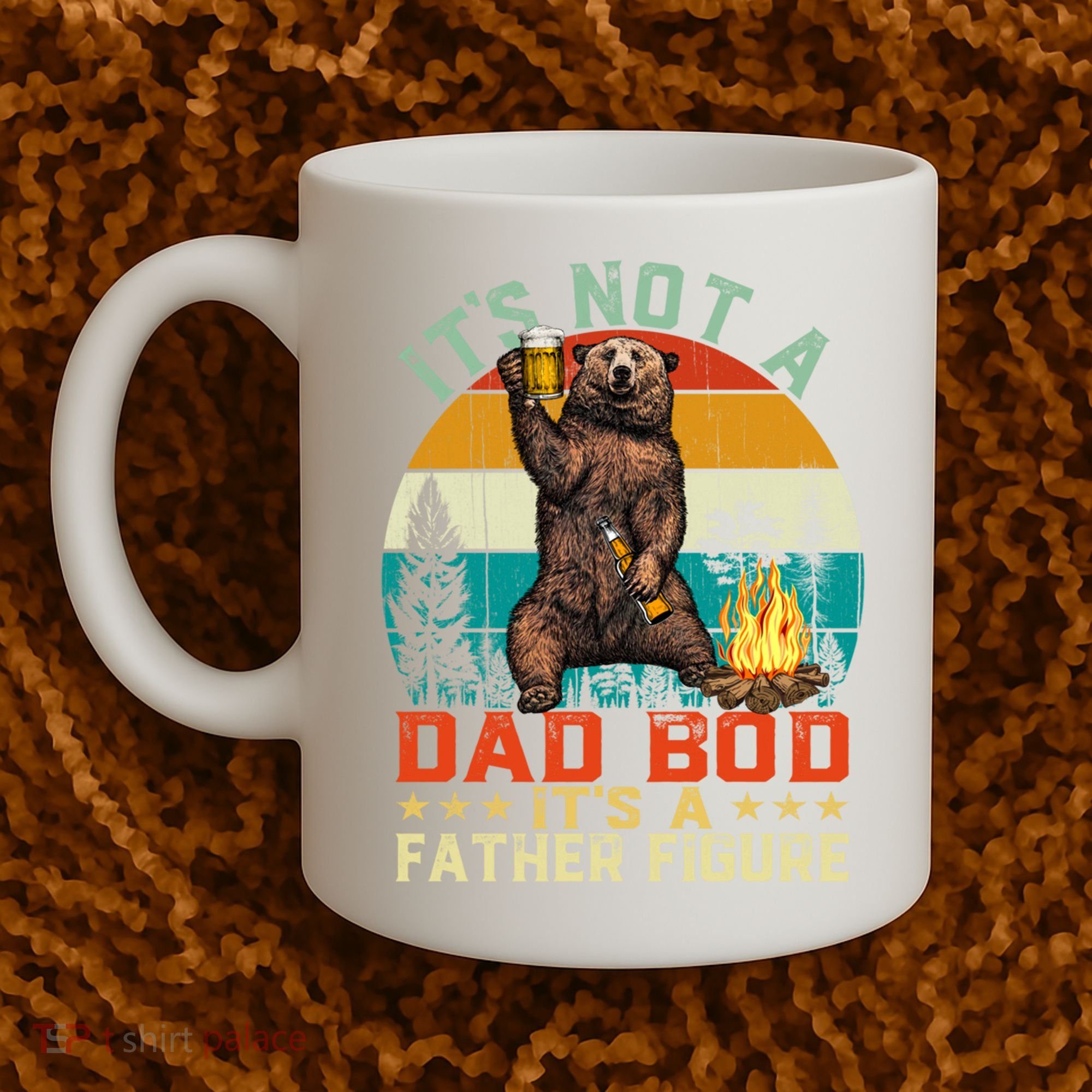 It's Not A Dad Bod It's A Father Figure Funny Bear Fathers Meaningful Gift Coffee Mug