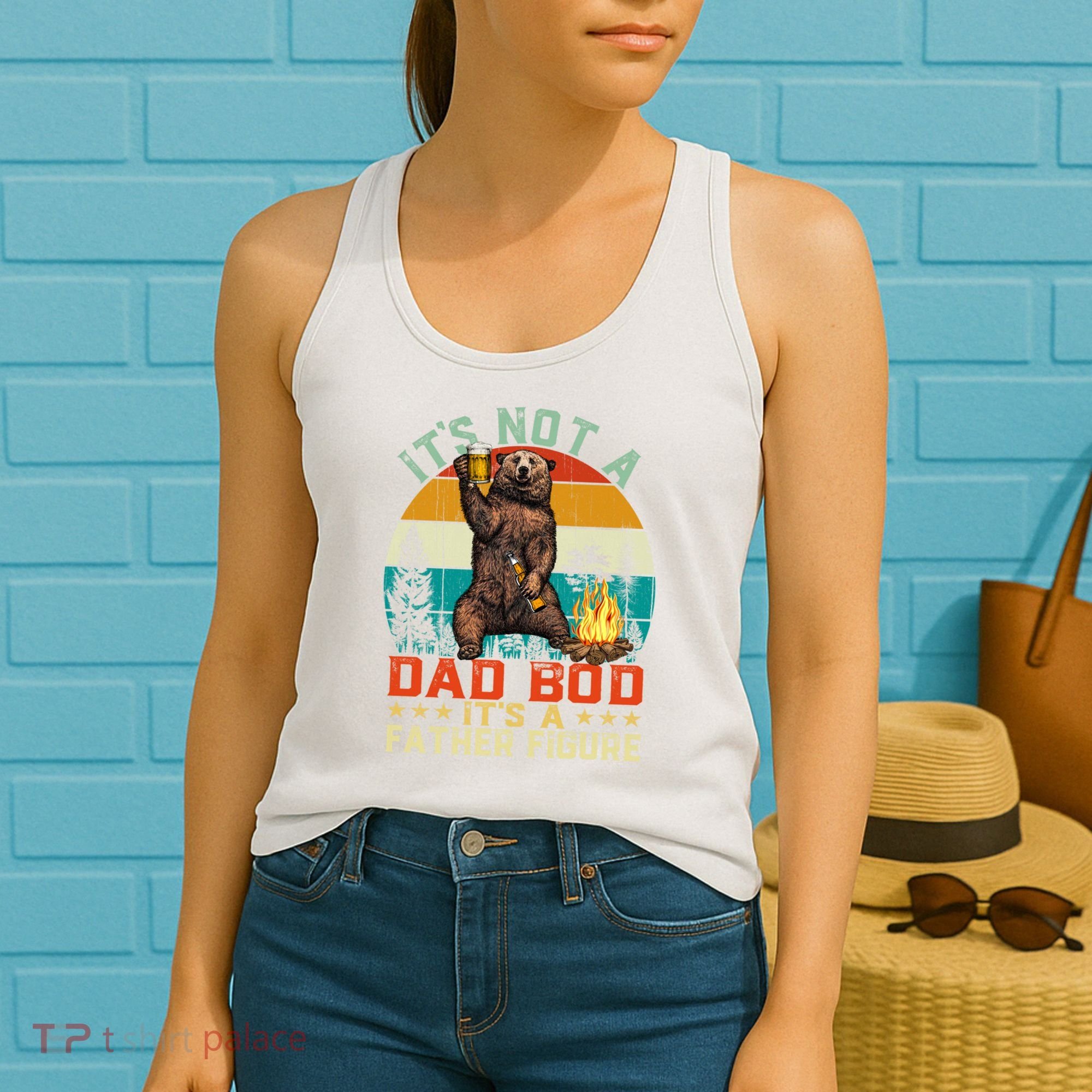 It's Not A Dad Bod It's A Father Figure Funny Bear Fathers Meaningful Gift Women's Tank Top