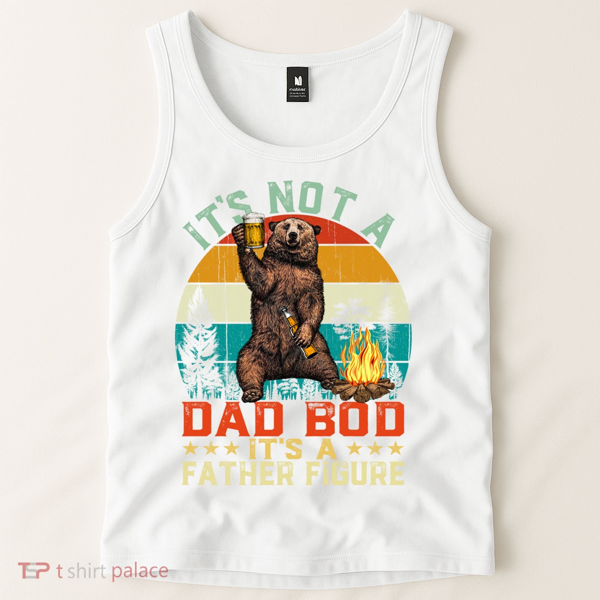 It's Not A Dad Bod It's A Father Figure Funny Bear Fathers Meaningful Gift Tank Top