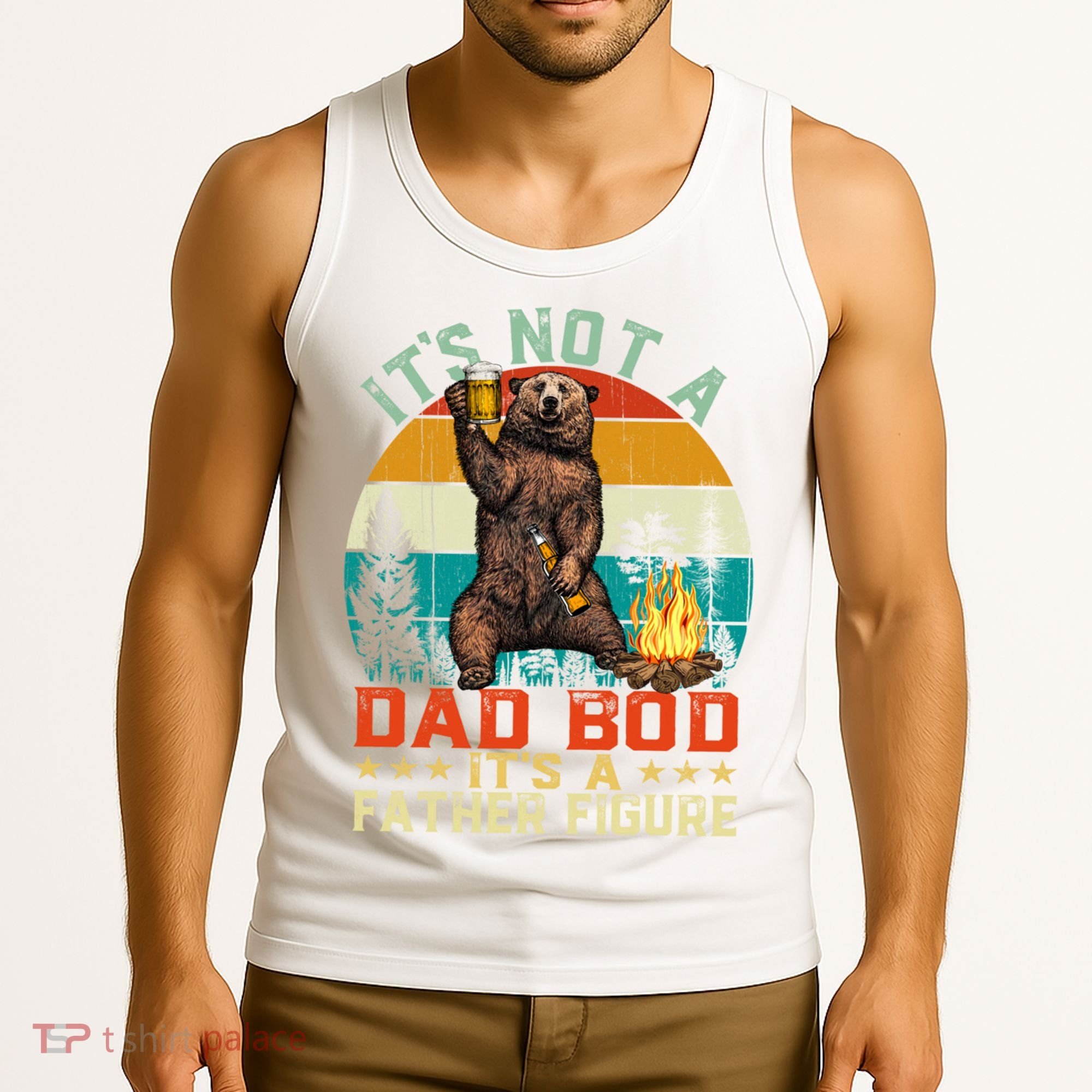 It's Not A Dad Bod It's A Father Figure Funny Bear Fathers Meaningful Gift Tank Top