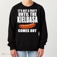 ITS NOT A PARTY UNTIL THE KIELBASA COMES OUT Funny Polish Women's Sweatshirt thumb 0