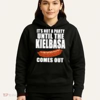 ITS NOT A PARTY UNTIL THE KIELBASA COMES OUT Funny Polish Hoodie thumb 5