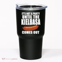 ITS NOT A PARTY UNTIL THE KIELBASA COMES OUT Funny Polish Tumbler thumb 0