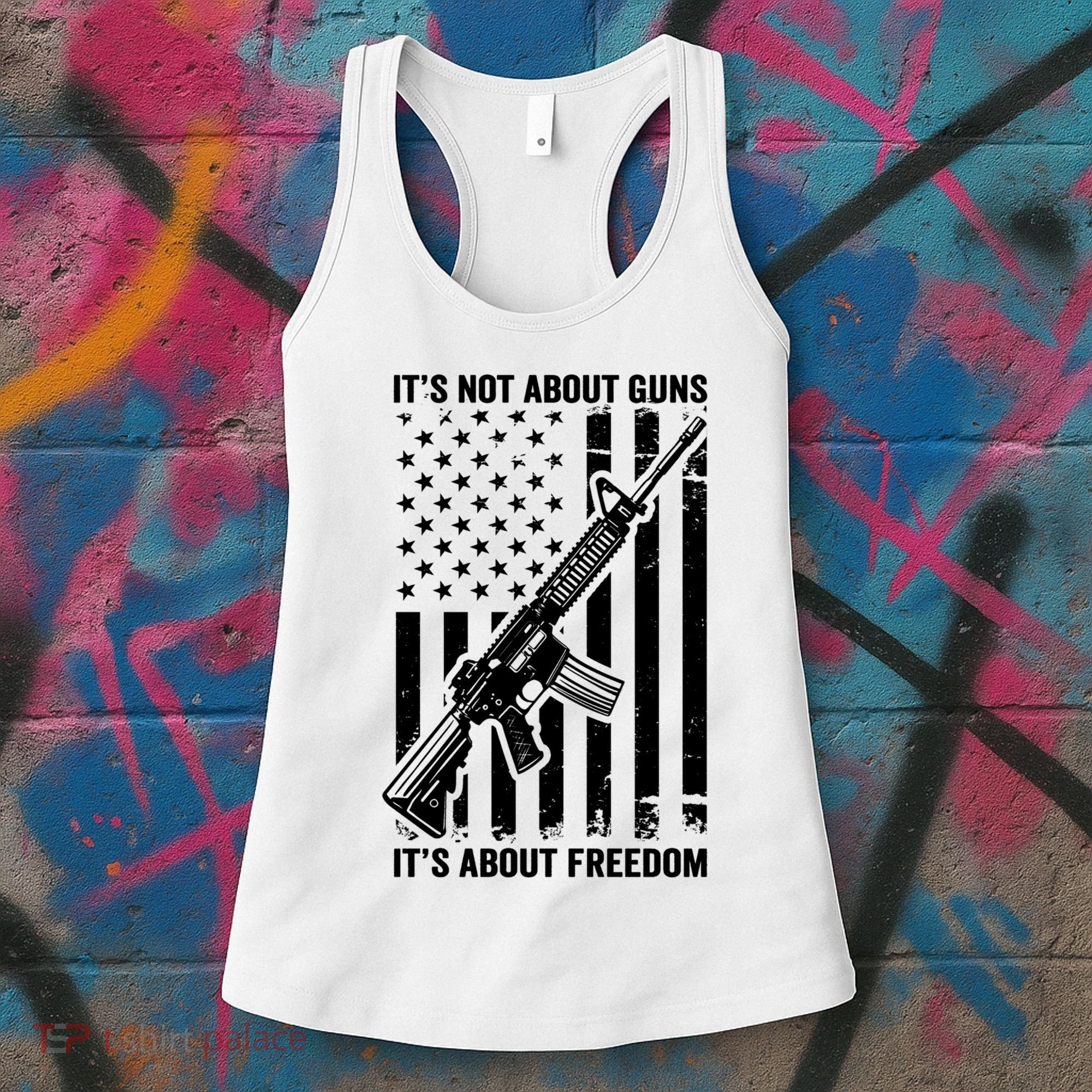 It's Not About Guns It's About Freedom Usa Ar15 Pro Gun Women's Tank Top