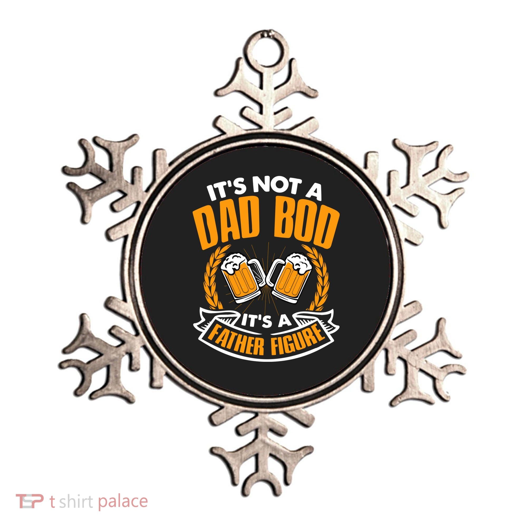 It's Not A Dad Bod It's A Father Figure Drinking Beer Ornament
