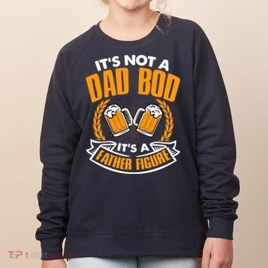 It's Not A Dad Bod It's A Father Figure Drinking Beer Women's Sweatshirt