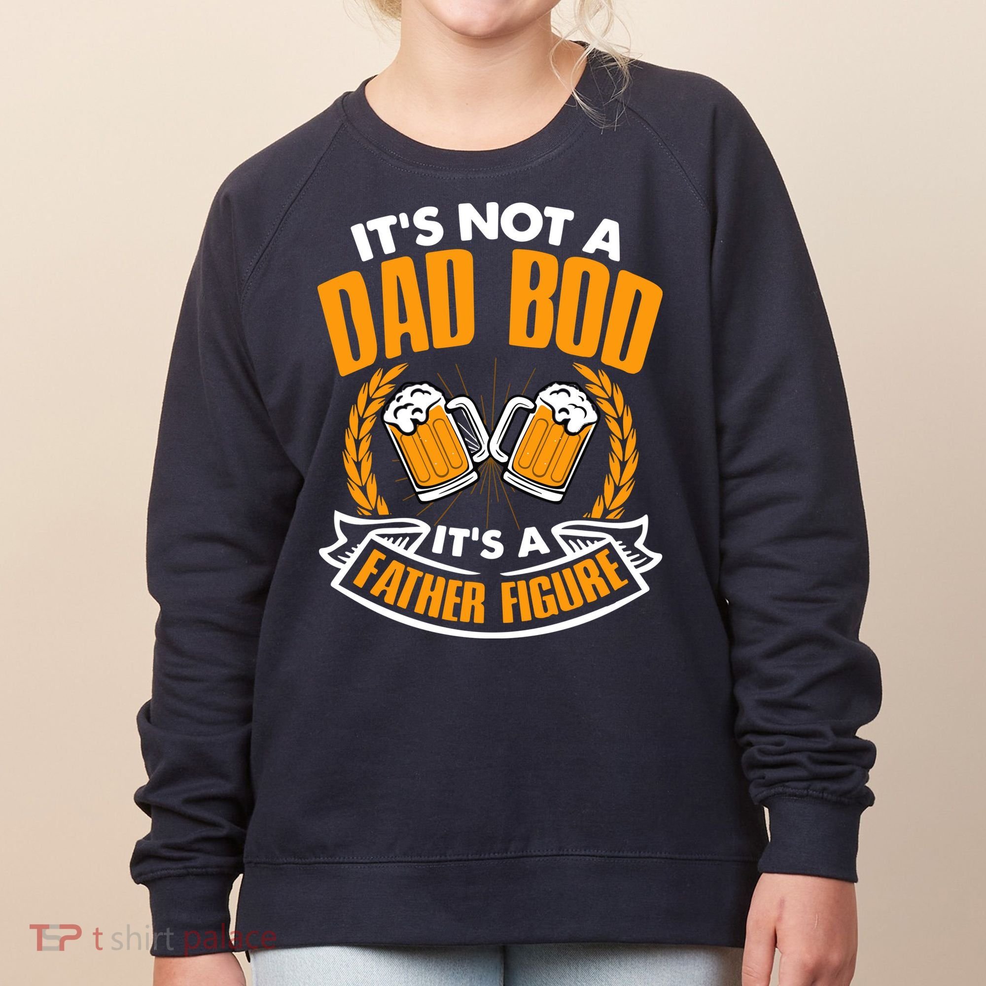 It's Not A Dad Bod It's A Father Figure Drinking Beer Women's Sweatshirt