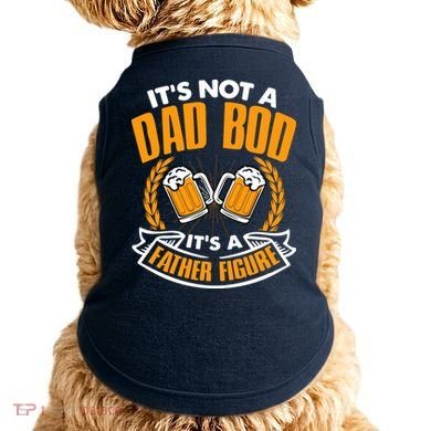 It's Not A Dad Bod It's A Father Figure Drinking Beer Doggie Tank