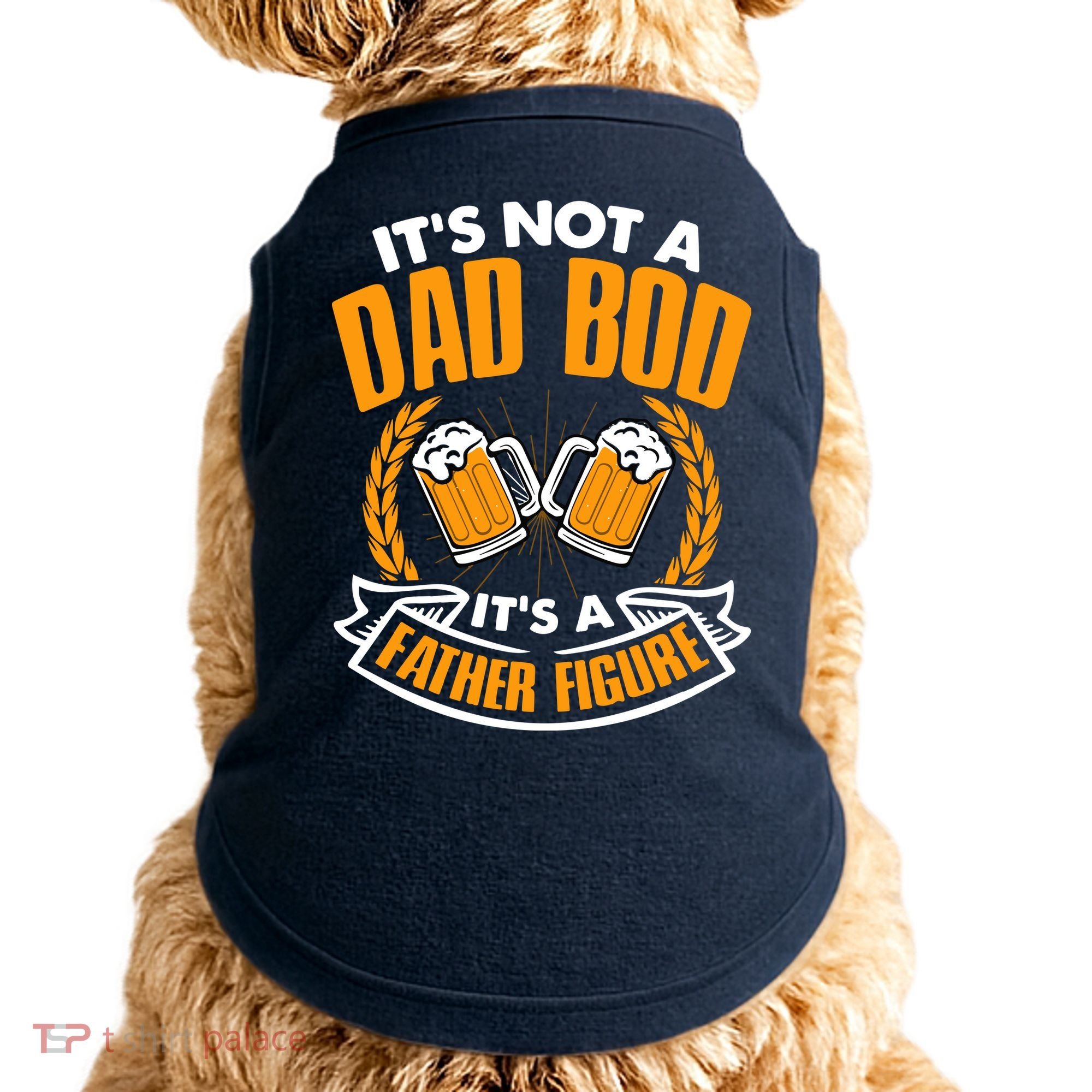 It's Not A Dad Bod It's A Father Figure Drinking Beer Doggie Tank
