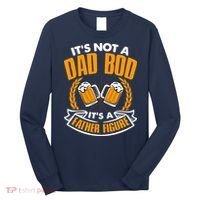 It's Not A Dad Bod It's A Father Figure Drinking Beer Long Sleeve Shirt thumb 0