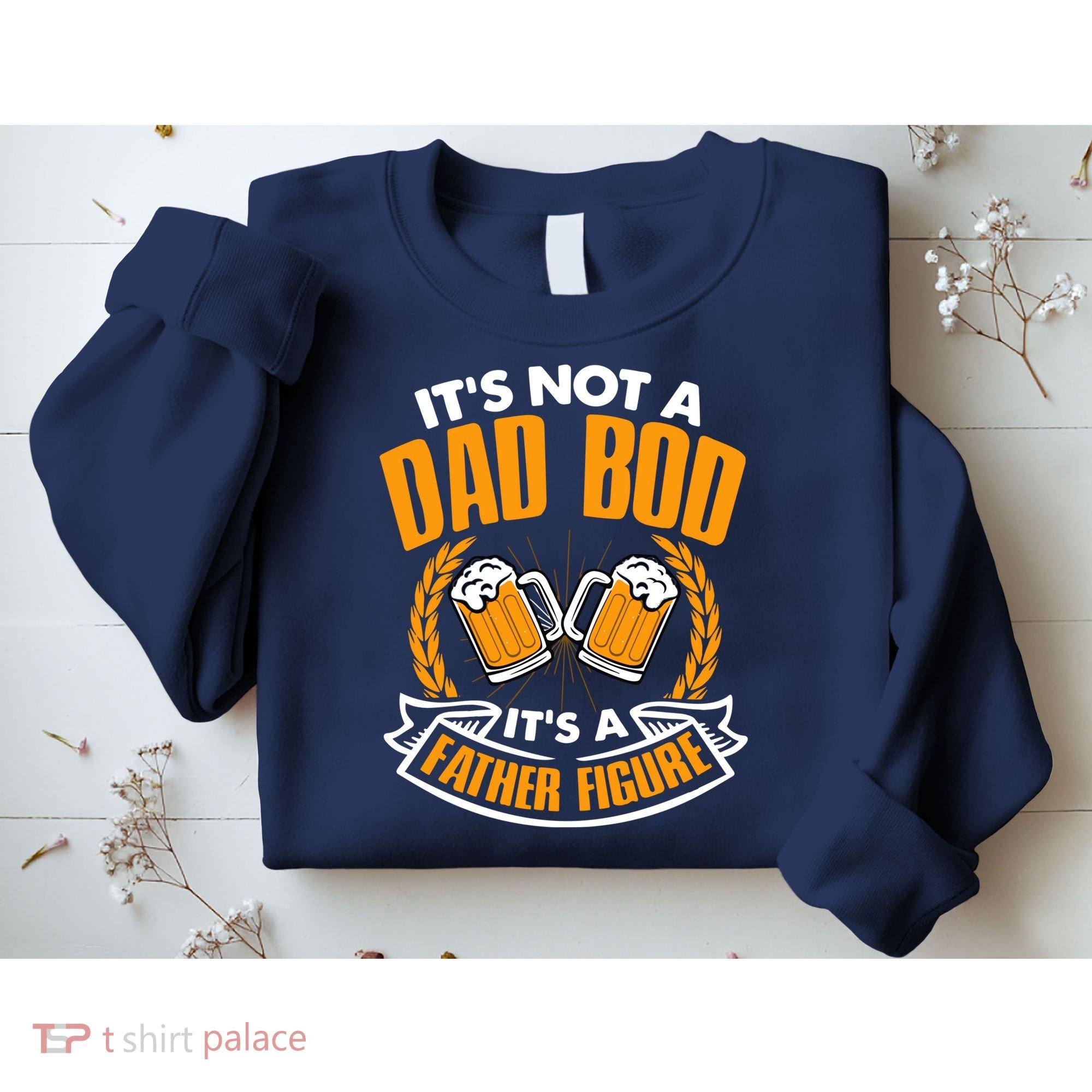 It's Not A Dad Bod It's A Father Figure Drinking Beer Sweatshirt