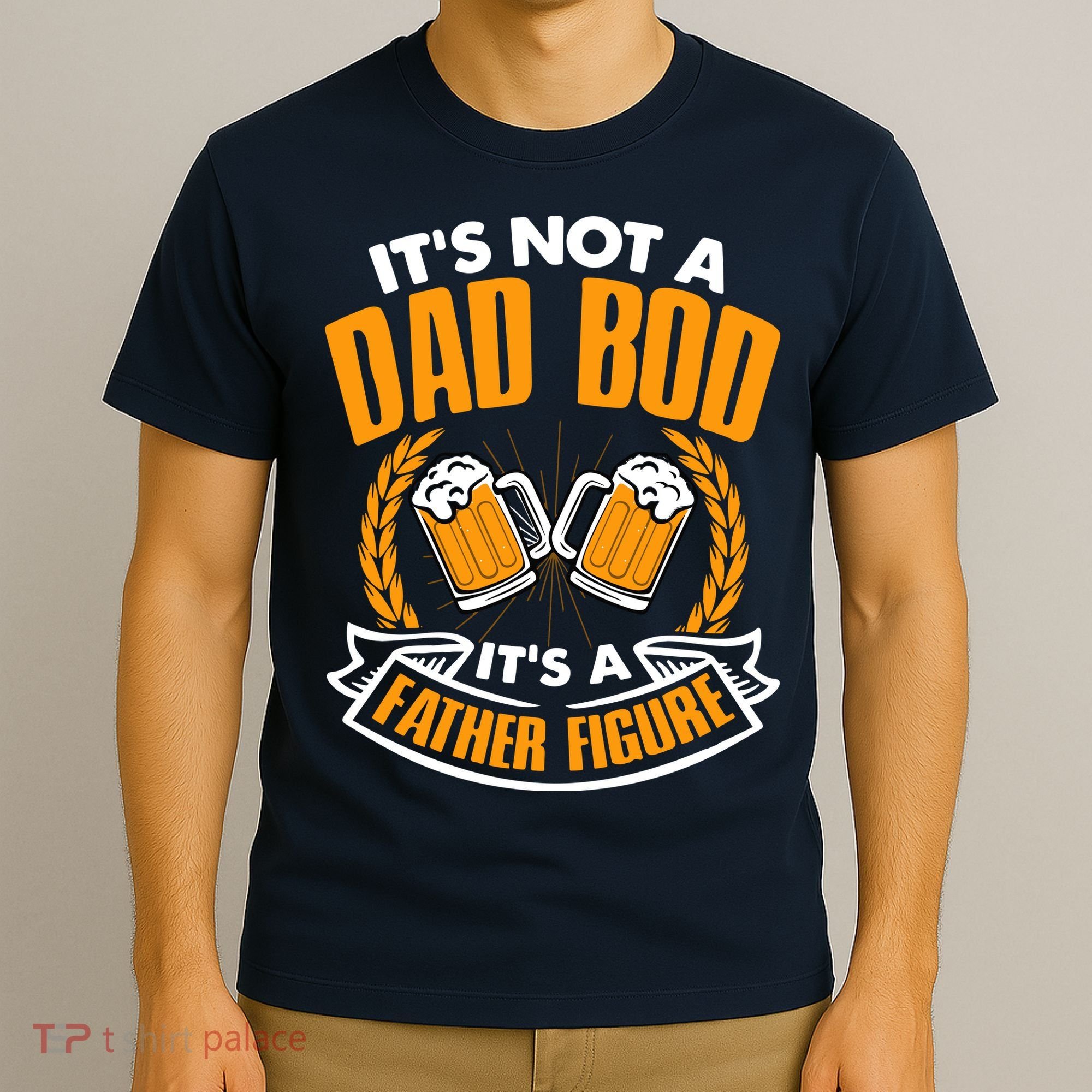 It's Not A Dad Bod It's A Father Figure Drinking Beer T-Shirt