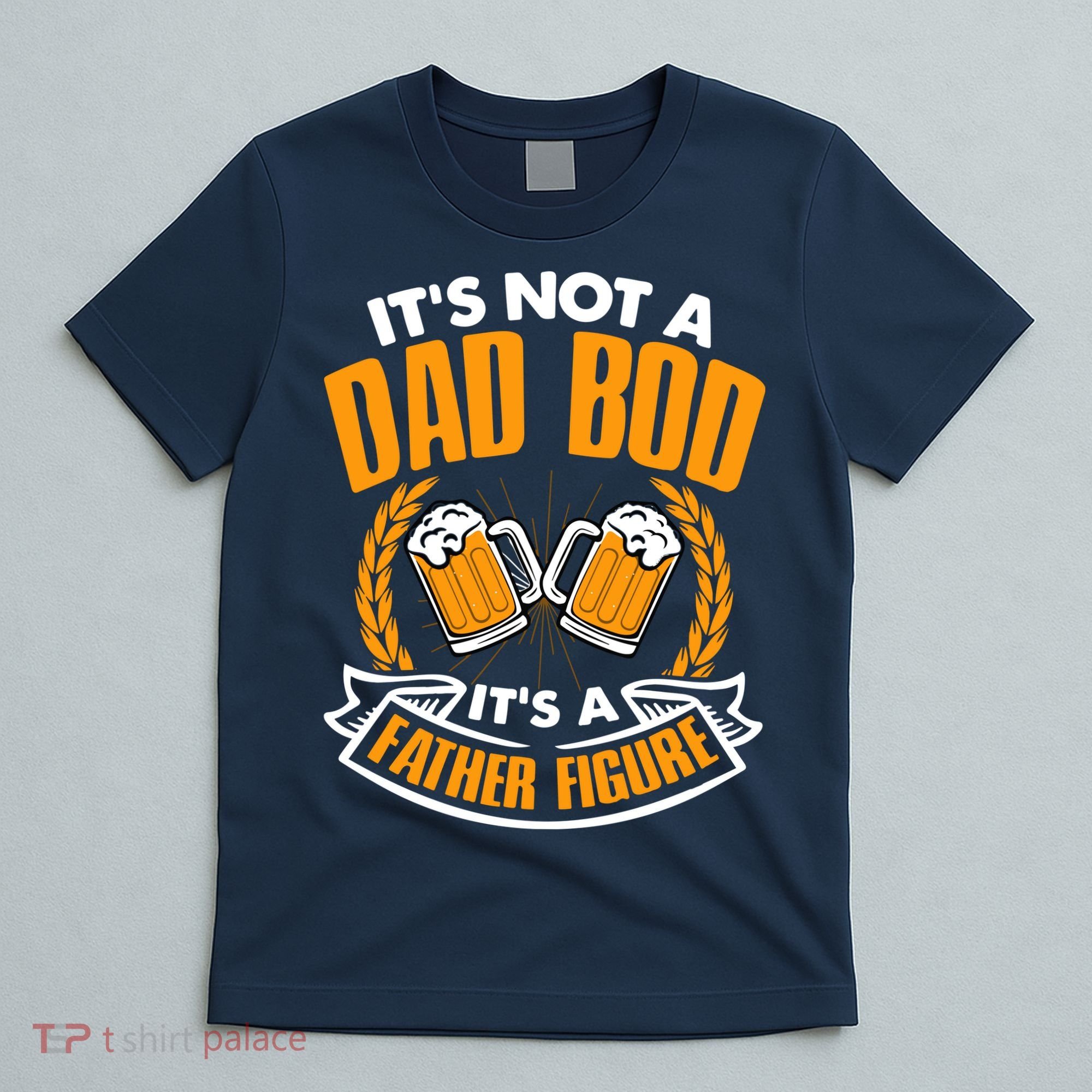 It's Not A Dad Bod It's A Father Figure Drinking Beer T-Shirt