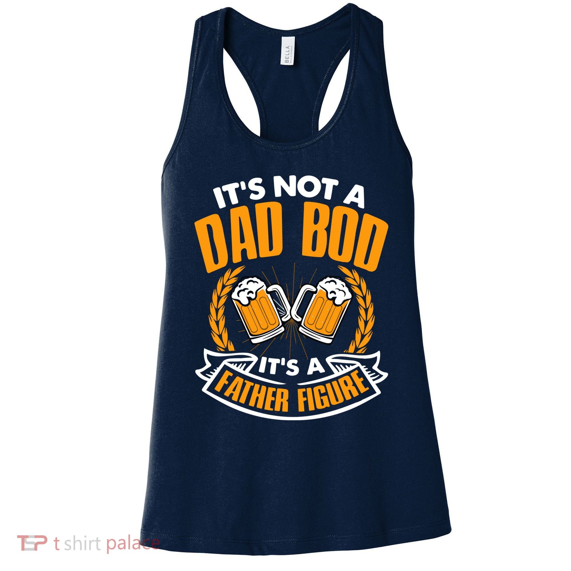 It's Not A Dad Bod It's A Father Figure Drinking Beer Women's Tank Top