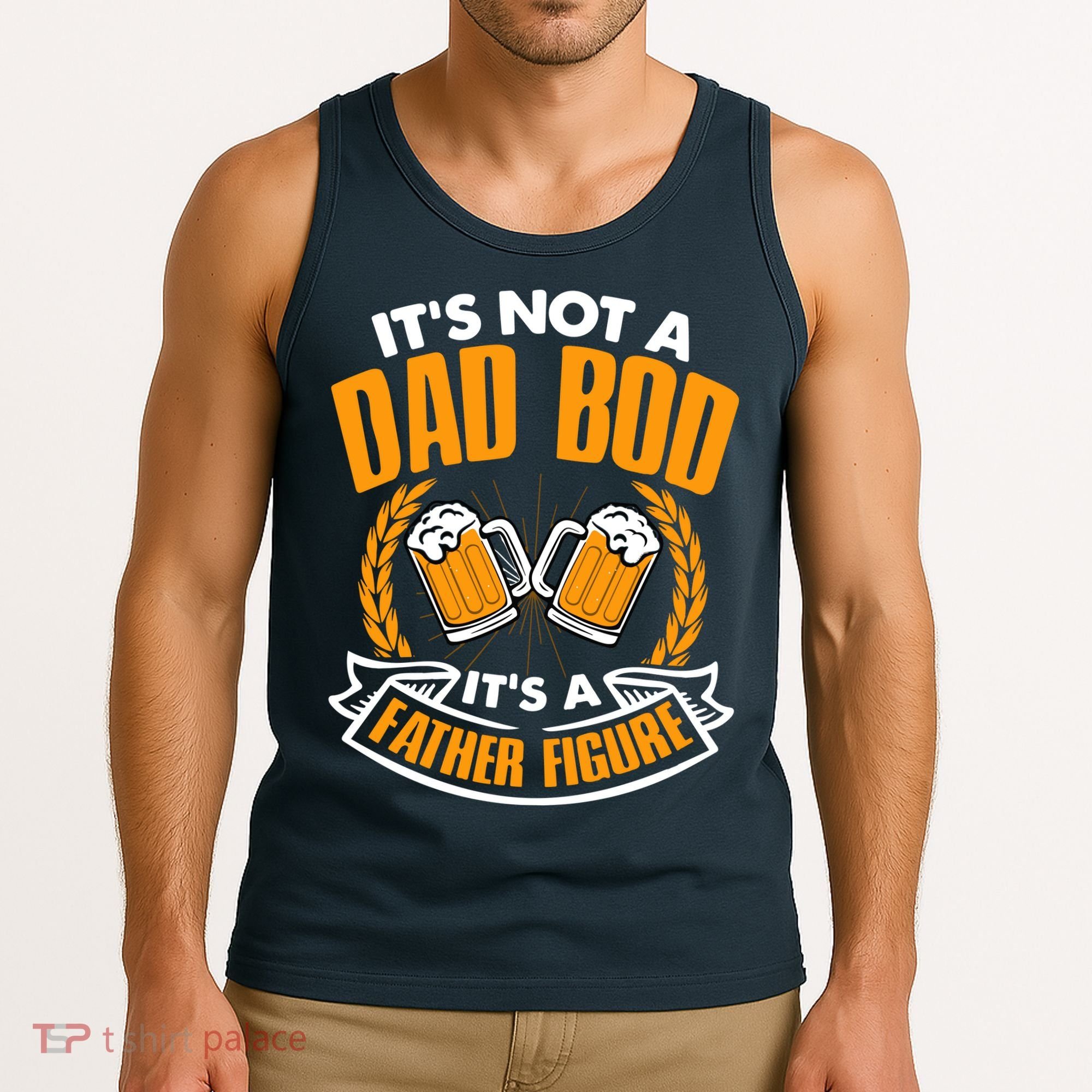 It's Not A Dad Bod It's A Father Figure Drinking Beer Tank Top