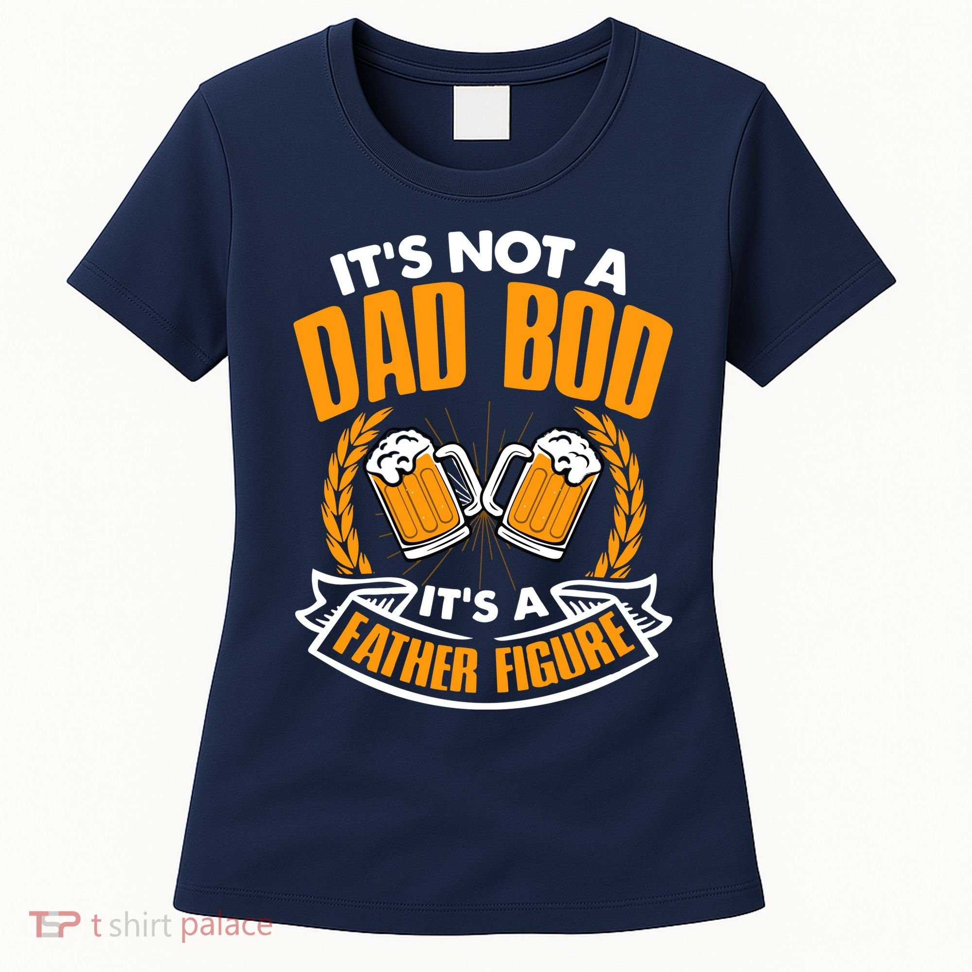 It's Not A Dad Bod It's A Father Figure Drinking Beer Women's T-Shirt