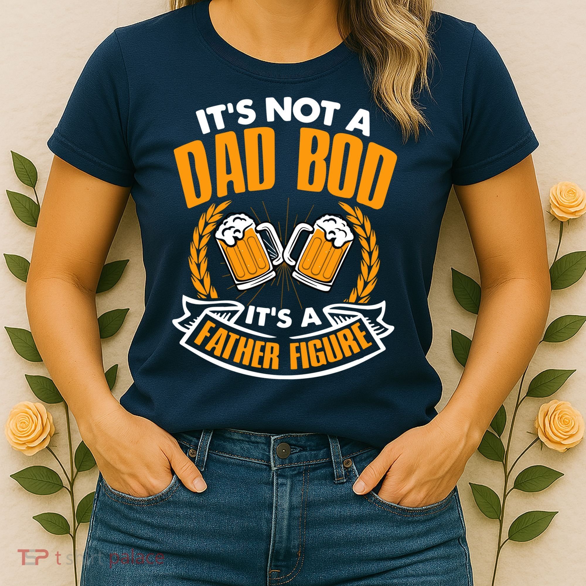 It's Not A Dad Bod It's A Father Figure Drinking Beer Women's T-Shirt