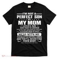 I'm Not A Perfect Son But My Crazy Mom Loves Me Mother's Day T-Shirt thumb 0