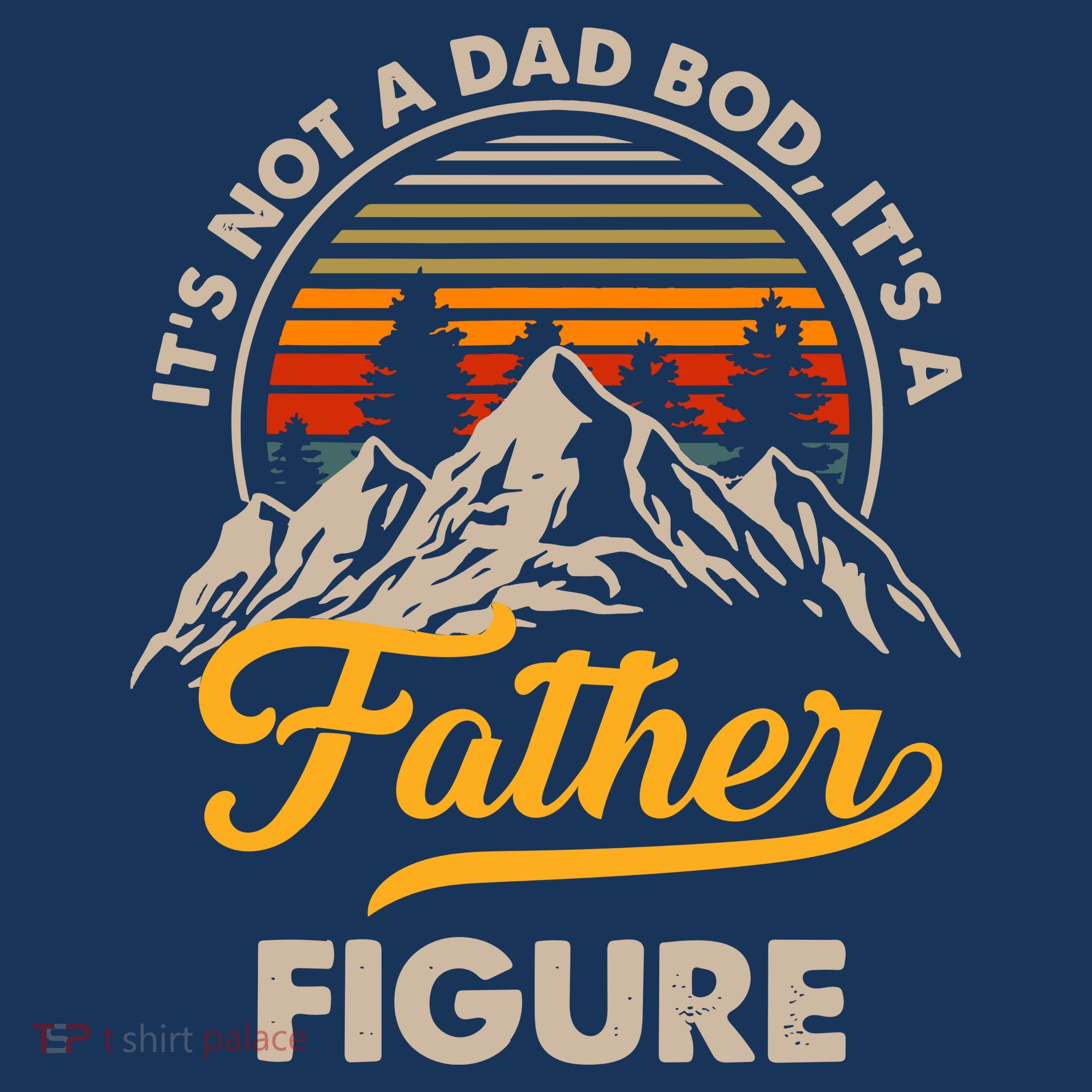 It's Not A Dad Bod It's A Father Figure Sunset Retro Vintage T-Shirt