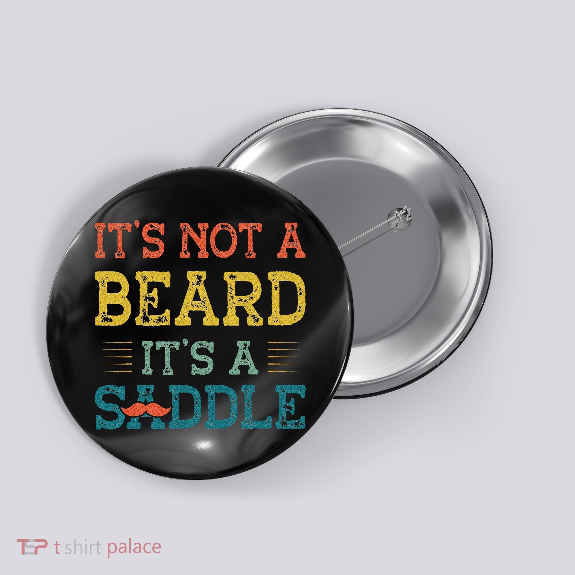 It's Not A Beard It's A Saddle for Fathers Day Button
