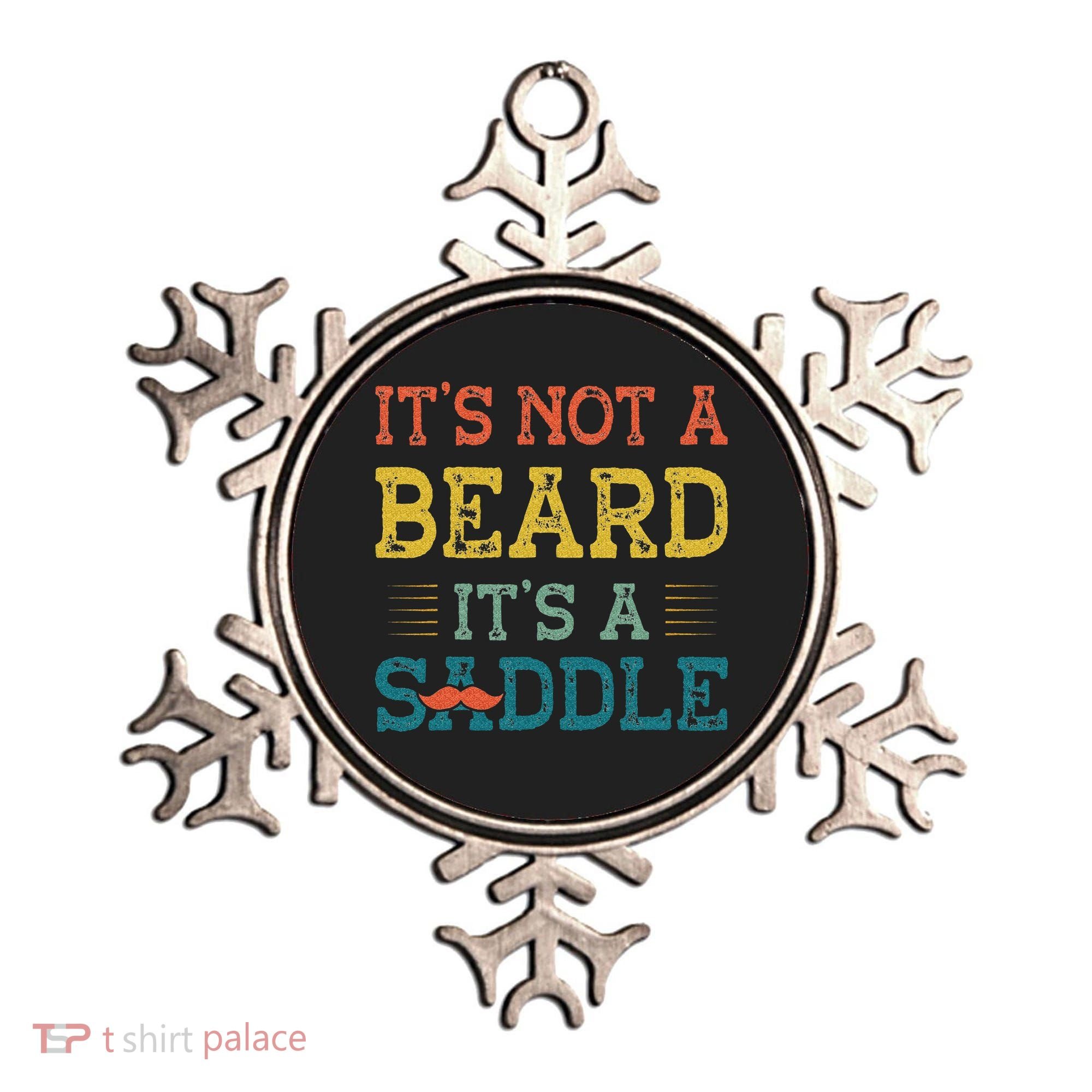 It's Not A Beard It's A Saddle for Fathers Day Ornament