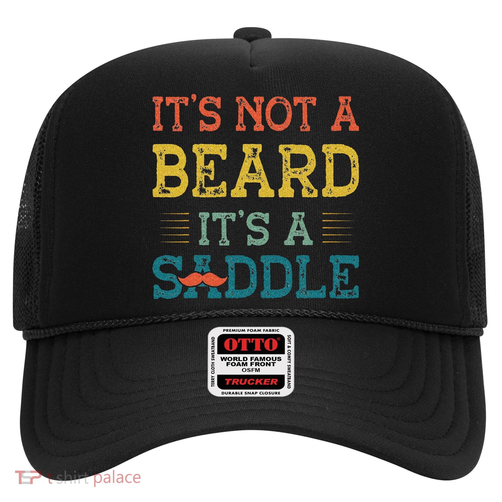 It's Not A Beard It's A Saddle for Fathers Day Hat