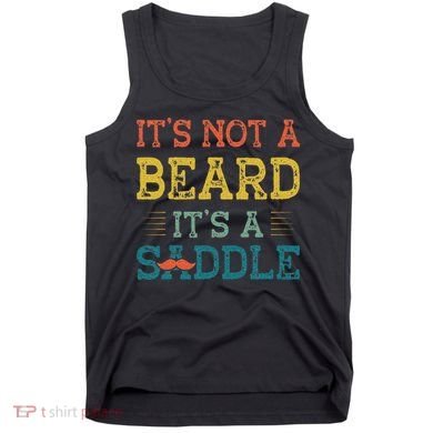 It's Not A Beard It's A Saddle for Fathers Day Tank Top