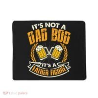 It's Not A Dad Bod It's A Father Figure Father's Day Funny Mousepad thumb 0