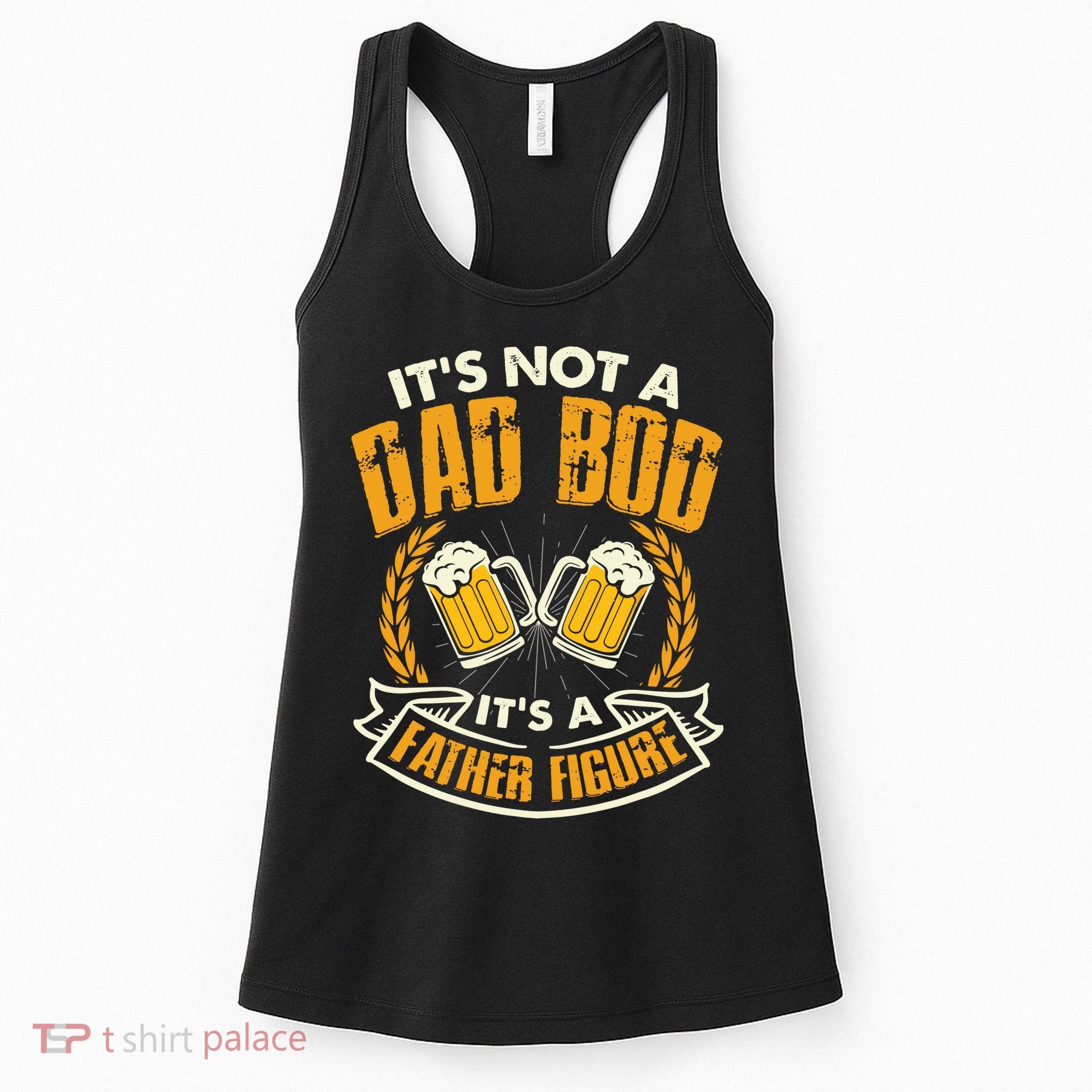 It's Not A Dad Bod It's A Father Figure Father's Day Funny Women's Tank Top