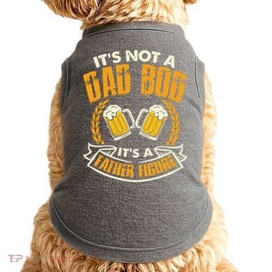 It's Not A Dad Bod It's A Father Figure Father's Day Funny Doggie Tank