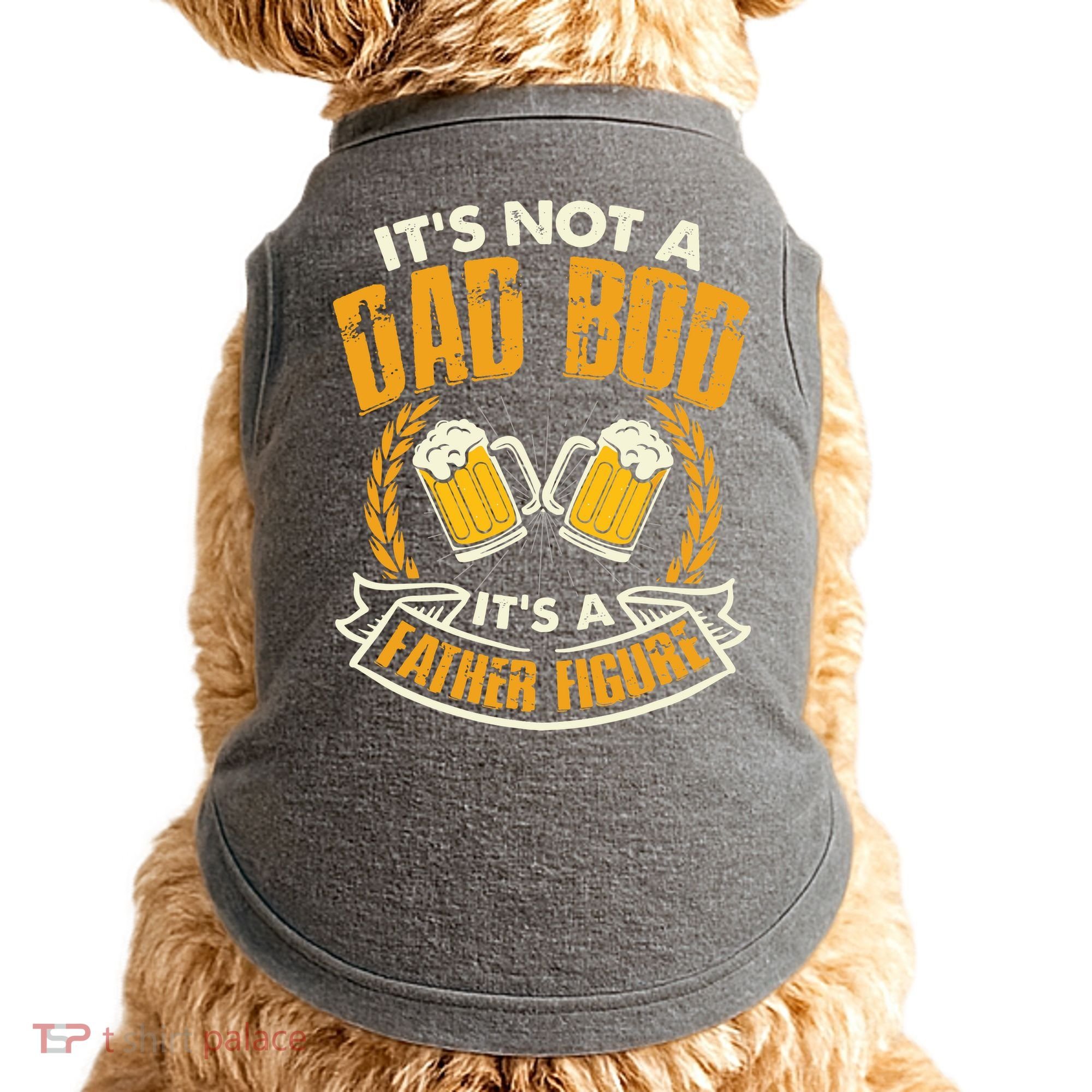 It's Not A Dad Bod It's A Father Figure Father's Day Funny Doggie Tank