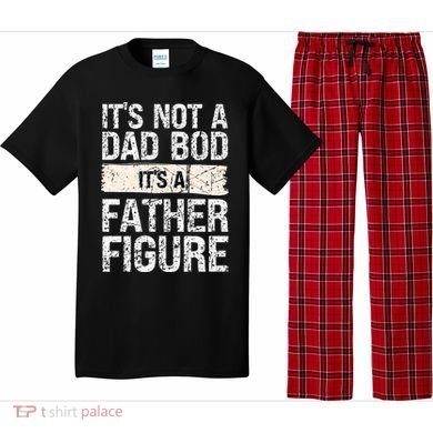 It's Not A Dad Bod It's A Father Figure Gift Pajama Set