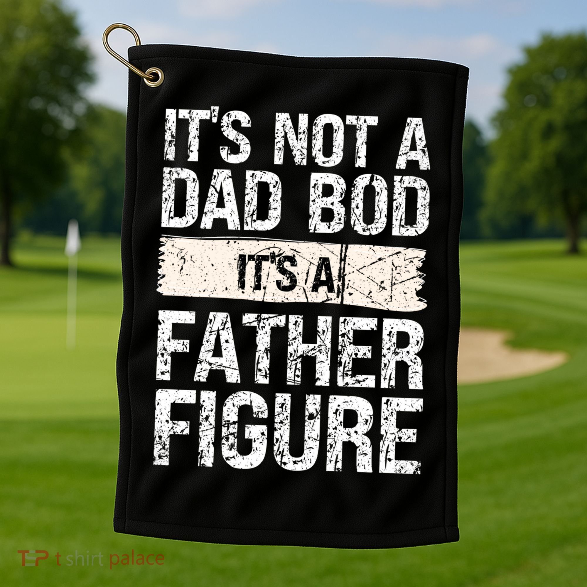It's Not A Dad Bod It's A Father Figure Gift Golf Towel