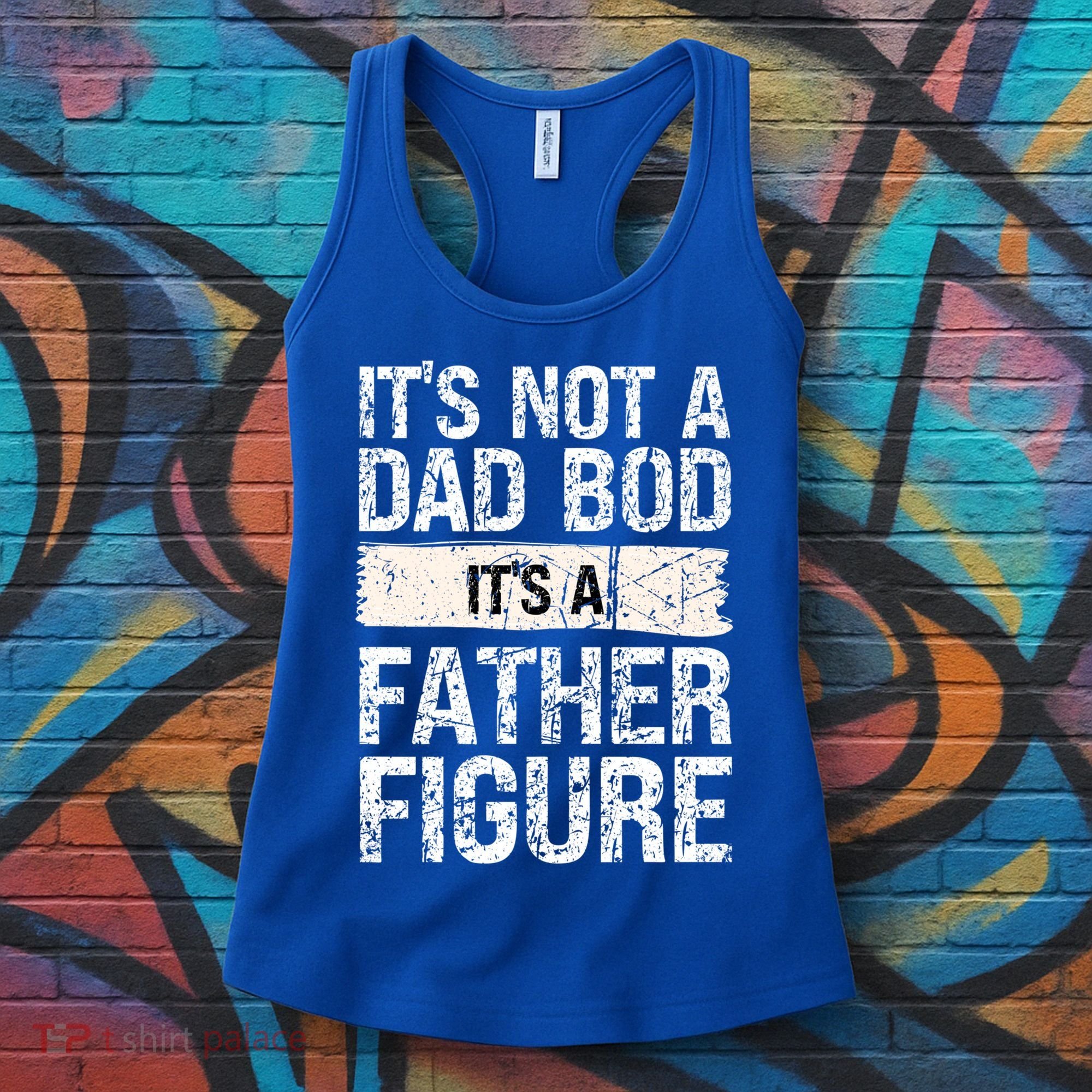 It's Not A Dad Bod It's A Father Figure Gift Women's Tank Top