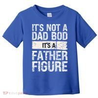 It's Not A Dad Bod It's A Father Figure Gift Toddler T-Shirt thumb 0