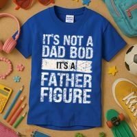 It's Not A Dad Bod It's A Father Figure Gift Kids T-Shirt thumb 3