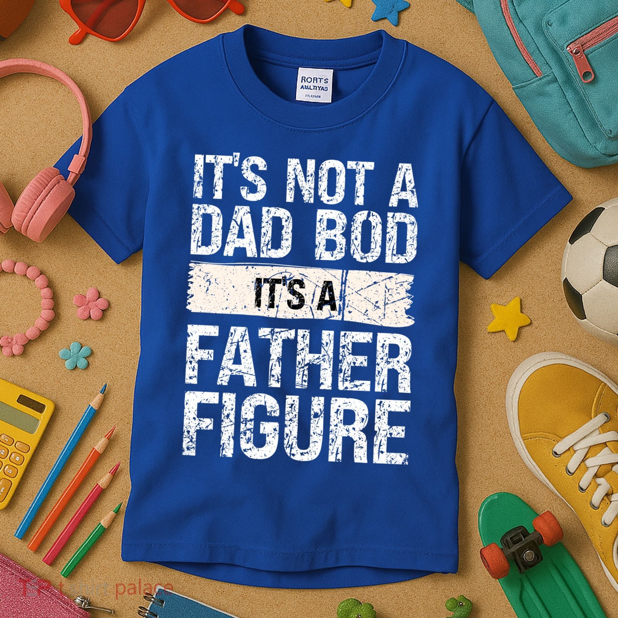 It's Not A Dad Bod It's A Father Figure Gift Kids T-Shirt