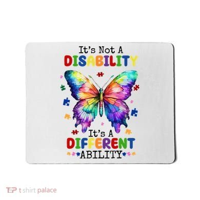 Its Not A Disability Its A Different Ability Autism Butterfly Mousepad