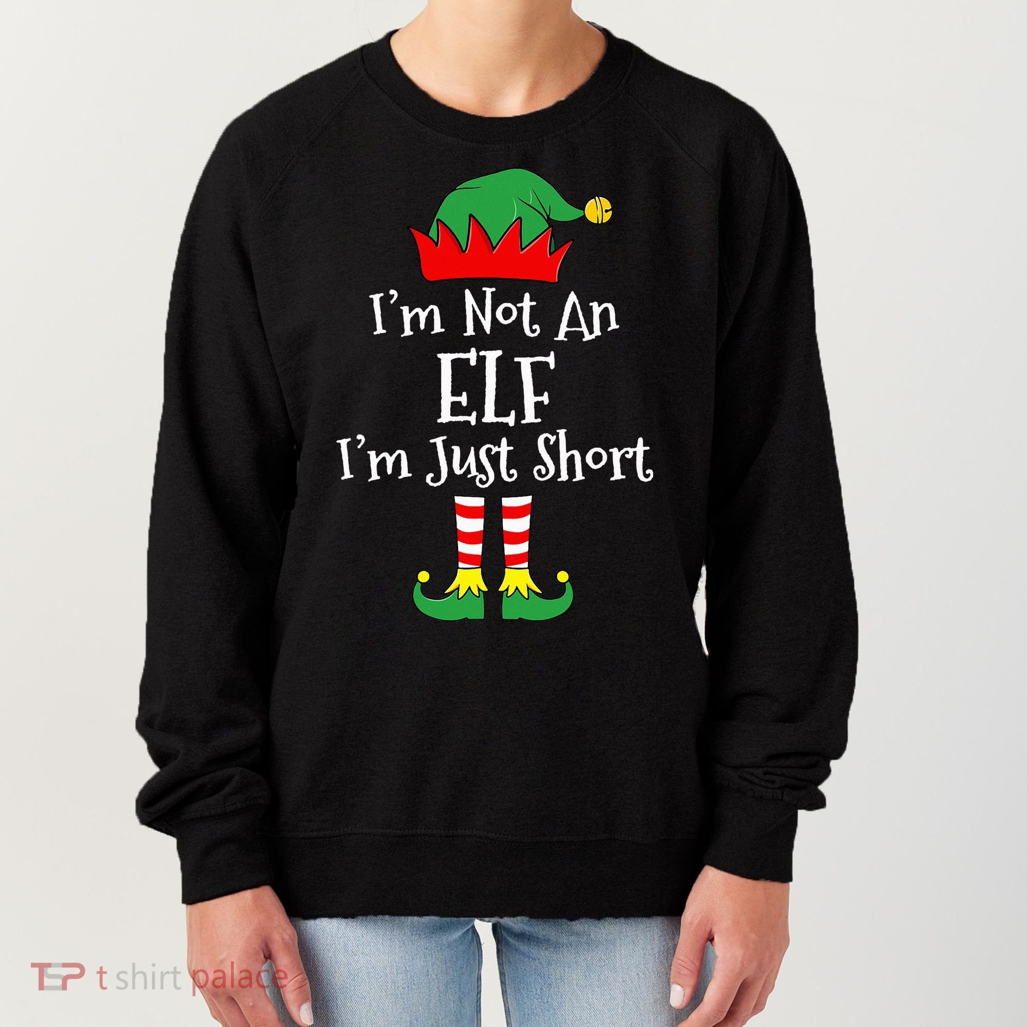I'm Not An Elf Im Just Short Funny Christmas Matching Family  Women's Sweatshirt