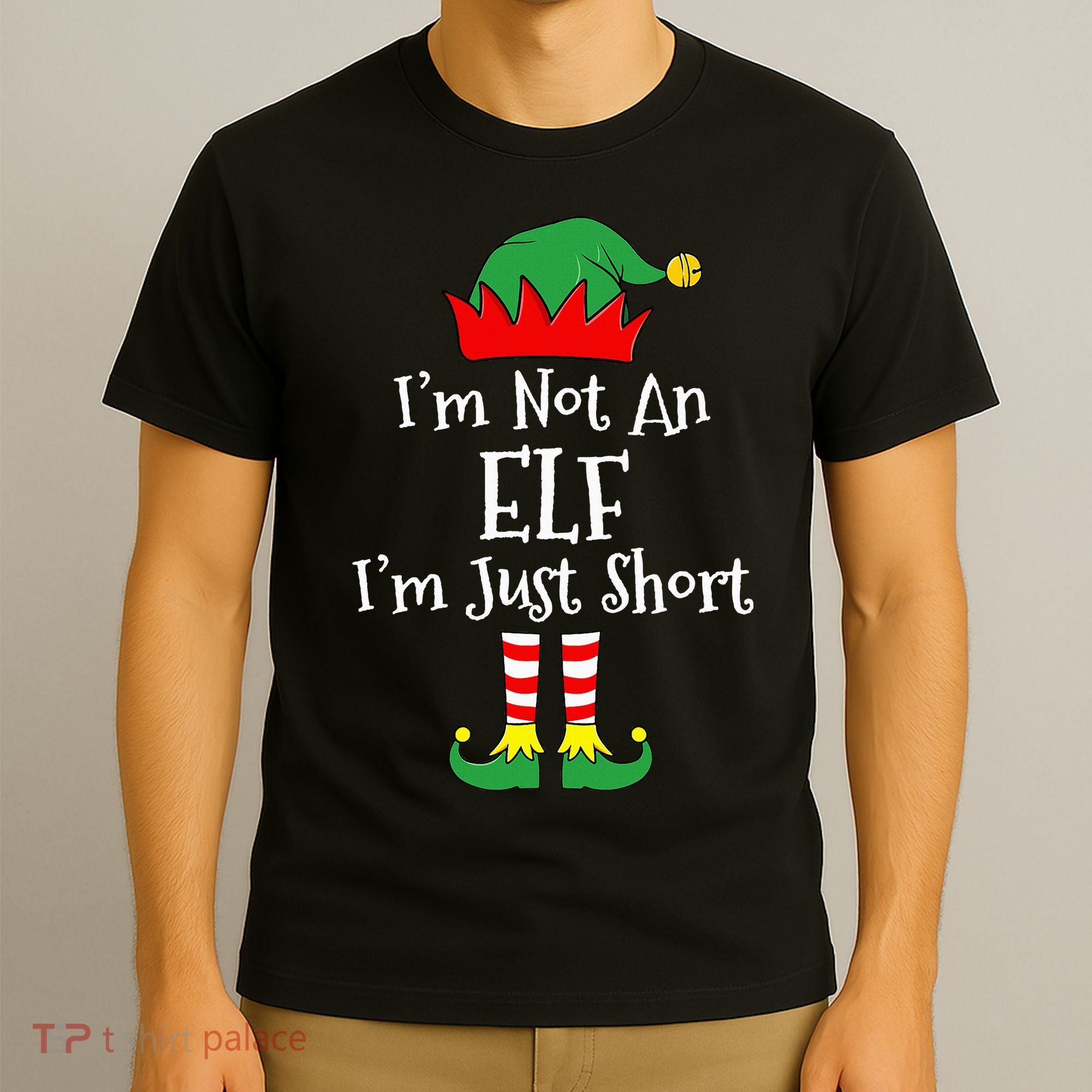I'm Not An Elf Im Just Short Funny Christmas Matching Family  T-Shirt