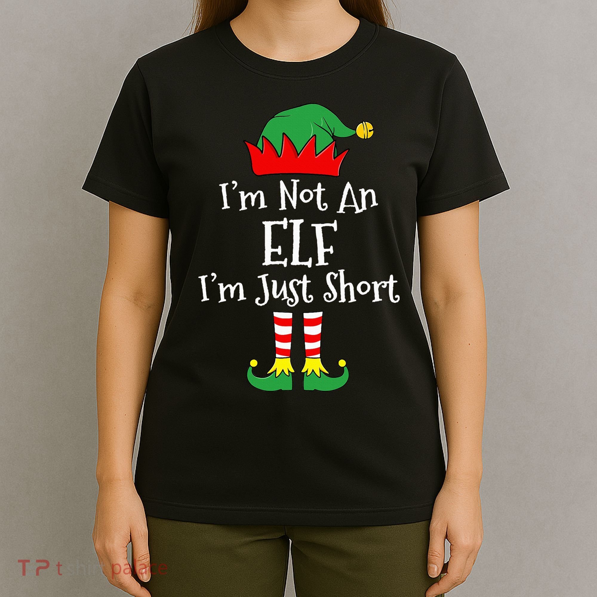 I'm Not An Elf Im Just Short Funny Christmas Matching Family  T-Shirt