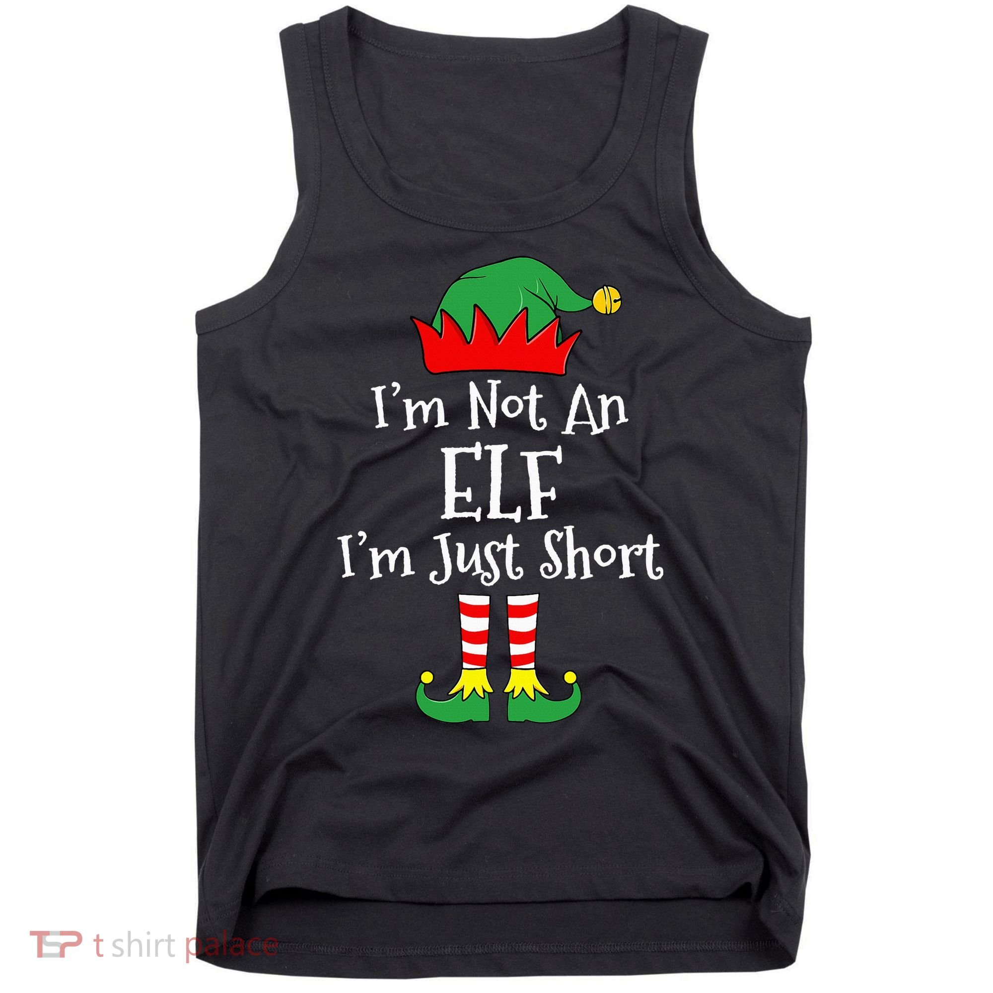 I'm Not An Elf Im Just Short Funny Christmas Matching Family  Tank Top