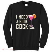 I Need A Huge Cocktail Funny Adult Humor Drinking Sweatshirt thumb 0